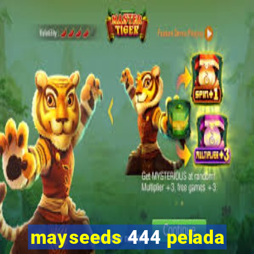 mayseeds 444 pelada